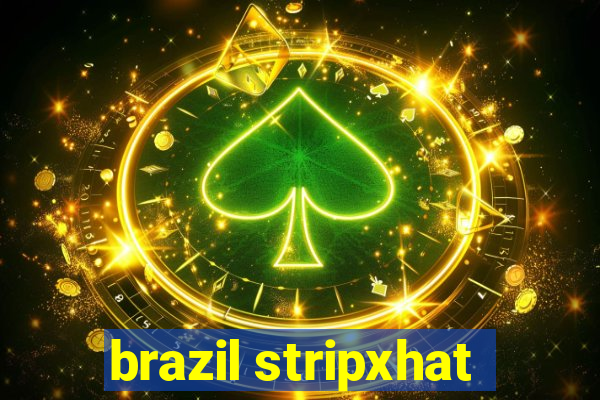 brazil stripxhat